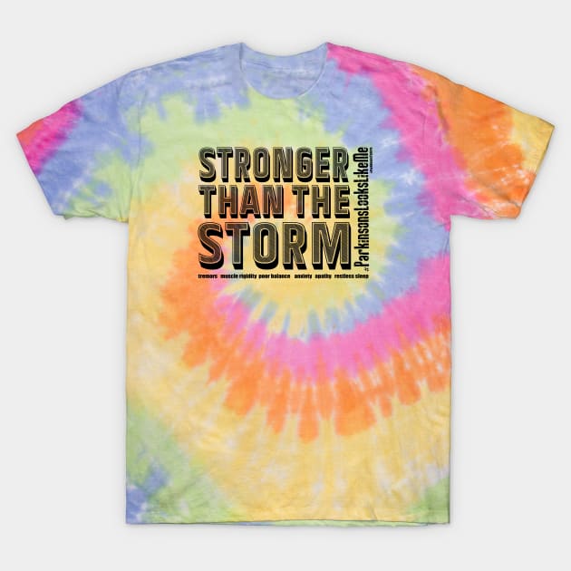 Stronger Than The Storm #ParkinsonsLooksLikeMe T-Shirt by SteveW50